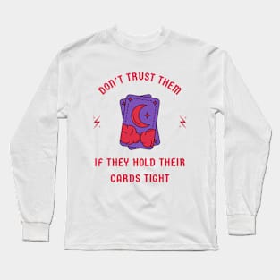 Poker Allegory: Hidden Cards = No Trust Long Sleeve T-Shirt